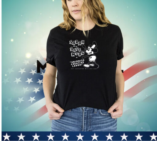 Mickey Mouse Steamboat Sarah and The Safe word in unionize creative labor shirt
