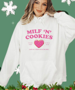 Milf ‘n’ cookies keep you coming back more shirt