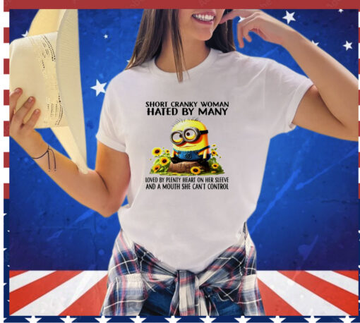 Minion short cranky woman hated by many shirt