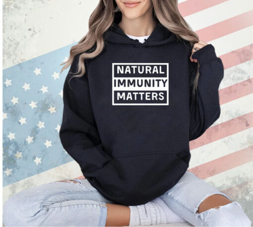 Natural Immunity matters T-shirt