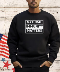 Natural Immunity matters T-shirt