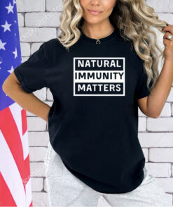 Natural Immunity matters T-shirt