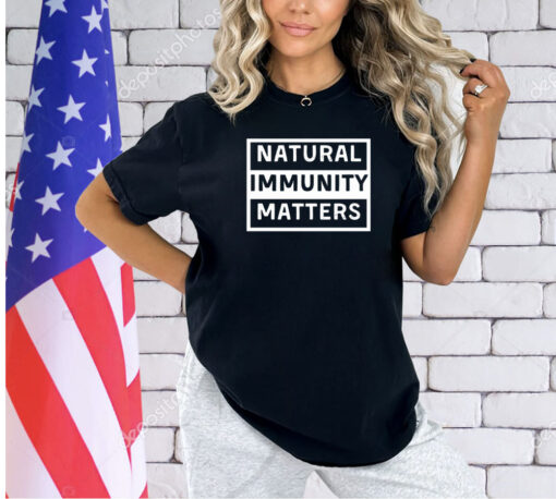 Natural Immunity matters T-shirt