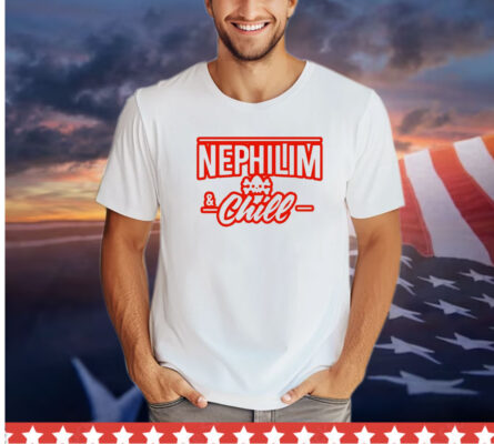 Nephilim and chill shirt