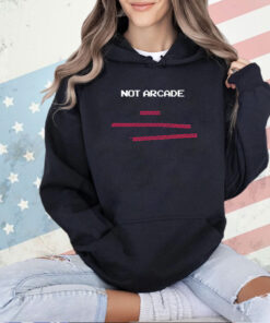 Not arcade educational T-shirt