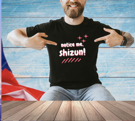 Notice me shizun T-shirt