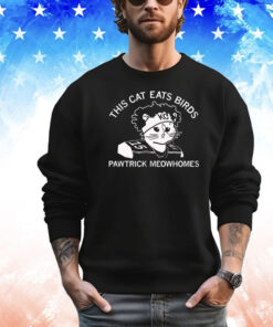 Pawtrick Meowhomes eats buffalo Shirt