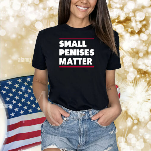 Rbisrb Small Penises Matter Shirts