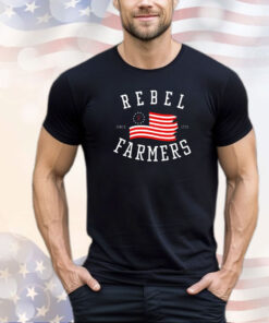 Rebel Farmers since 1776 shirt