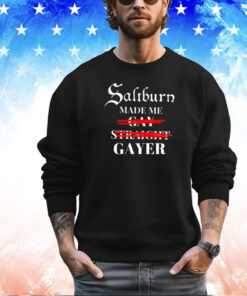 Saltburn made me gay straight gayer shirt