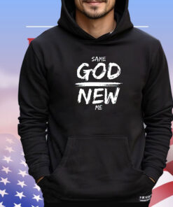 Same God new me shirt