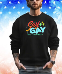 Say gay effys big gay brunch shirt