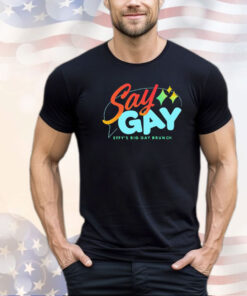 Say gay effys big gay brunch shirt