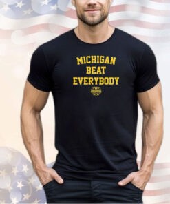 Shirt Michigan Beat Everybody National Champs Shirt
