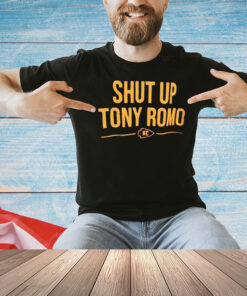 Shut up Tony Romo Kansas City Chiefs T-shirt