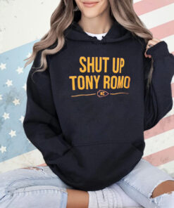 Shut up Tony Romo Kansas City Chiefs T-shirt