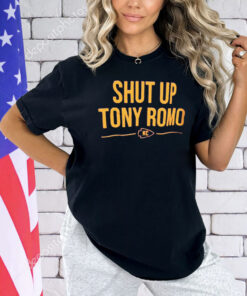 Shut up Tony Romo Kansas City Chiefs T-shirt