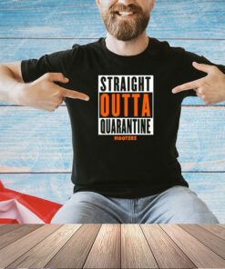 Straight outta quarantine hooters T-shirt