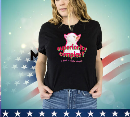 Superiority complex I find it quite simple baby goat meme shirt