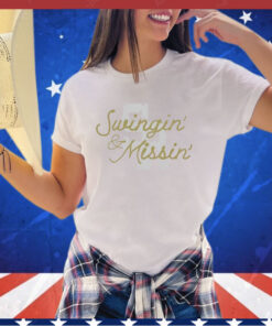 Swingin’ and missin shirt