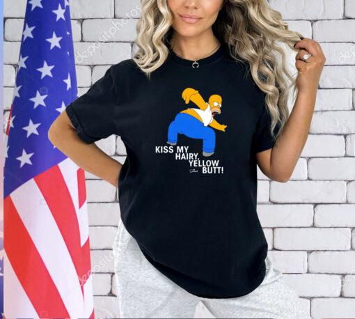 The Simpsons kiss my hairy yellow but T-shirt