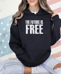 The future is free T-shirt