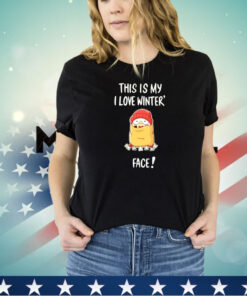 This is my I love winter face shirt