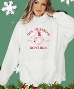 This mustache don't run Shirt