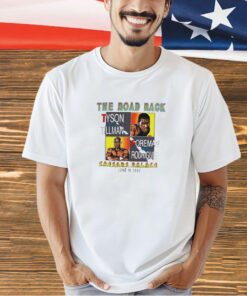 Tyson vs Tillman Foreman vs Rodrigues the road back T-shirt