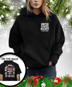 United State Hockey Is Do Or Die Oh Mama Don’t You Cry Usa Hockey Hoodie