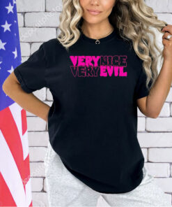Very nice very evil T-shirt
