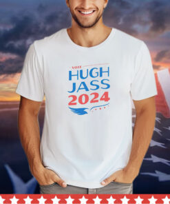 Vote Hugh Jass 2024 shirt