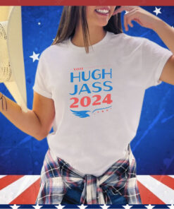 Vote Hugh Jass 2024 shirt