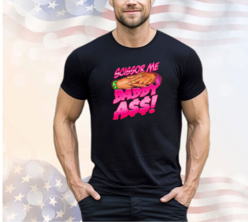 WWE scissor me daddy ass shirt