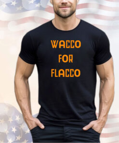 Waco for Joe Flacco shirt