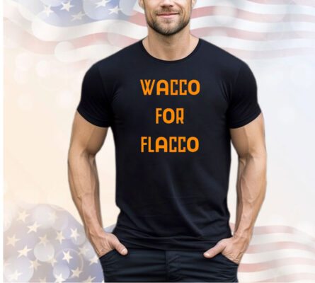 Waco for Joe Flacco shirt