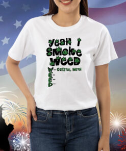 Yeah I Smoke Weed Shirts