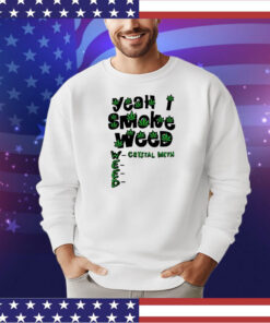 Yeah I smoke weed shirt