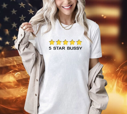 5 Star Bussy T-Shirt