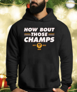 Chiefs How Bout Those Champs Shirts