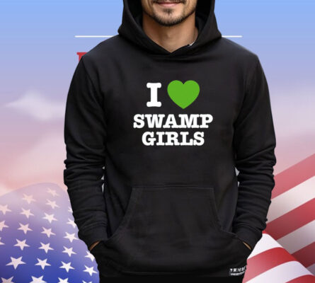 I love swamp girls T-shirt