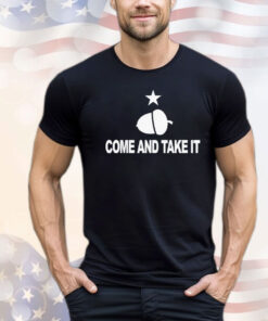 Acorn come and take it T-shirt