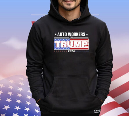 Auto Workers For Trump 2024 T-Shirt