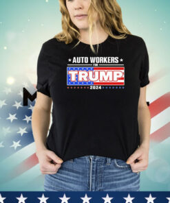 Auto workers for Trump 2024 T-shirt