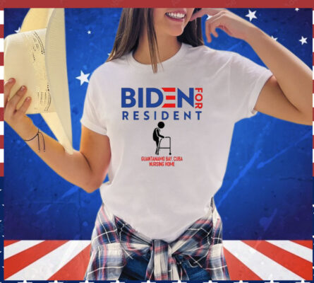 Biden For Resident At Guantanamo Bay Nursing Home T-Shirt
