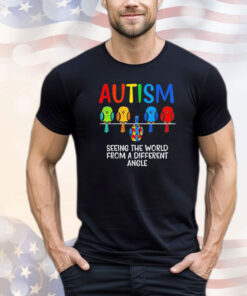 Bird autism seeing the world from a different angle T-shirt