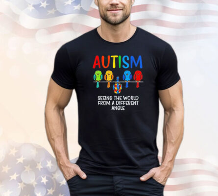 Bird autism seeing the world from a different angle T-shirt