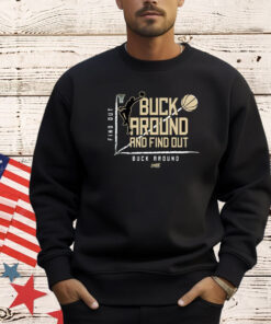 Buck Around And Find Out T-Shirt For Milwaukee Basketball Fans T-Shirt