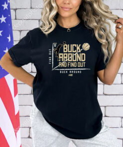 Buck Around And Find Out T-Shirt For Milwaukee Basketball Fans T-Shirt