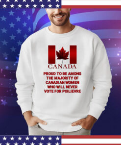 Canada proud to be among the majority of canadian women T-shirt